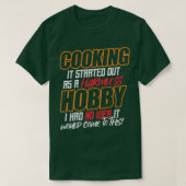 T-shirt CUISINE Il a commencé comme un hobby inoffensif (Design devant)