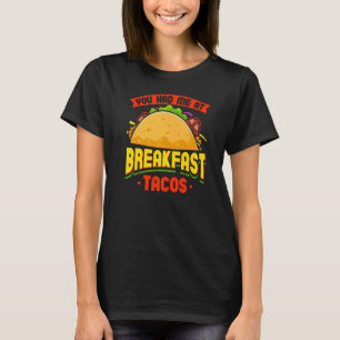 T-shirt Cuisine Mexicaine Vous M'Avez Eu Au Petit Déjeuner