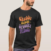 T-shirt Cuisse De Chubby Et Vibes Éffrayantes Joyeux Hallo (Devant)