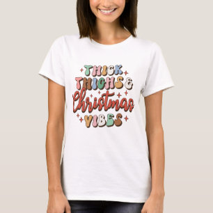 T-shirt Cuisse Épaisse Et Vibes De Noël