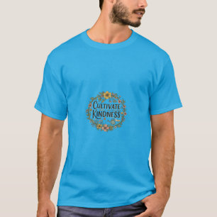 T-shirt cultiver la bonté