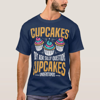 T-shirt Cupcackers vintages Ne Posez Pas De Questions Sile