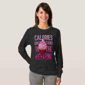 T-shirt Cupcake Calories Don't Count On The Weekend (Devant entier)
