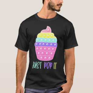 T-shirt Cupcake Juste Pop It Pop Fidget Toy Drôle