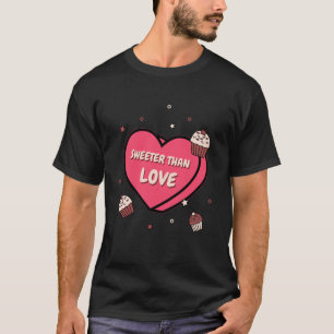 T-shirt Cupcake plus doux que l'amour