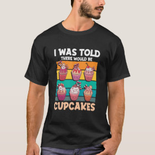 T-shirt Cupcake Sweet Food - On M'A Dit Qu'Il Y Aurait Cou