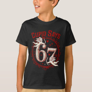 T-shirt Cupid dit 67 Drôle 6 7 Six Sept Meme Slang Valen