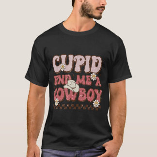 T-shirt Cupid Trouve Moi Un Cow Boy Saint-Valentin