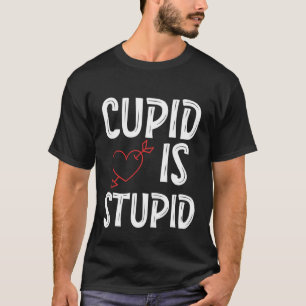 T-shirt Cupidon Est Stupide Anti-Saint Valentin Stupide Cu