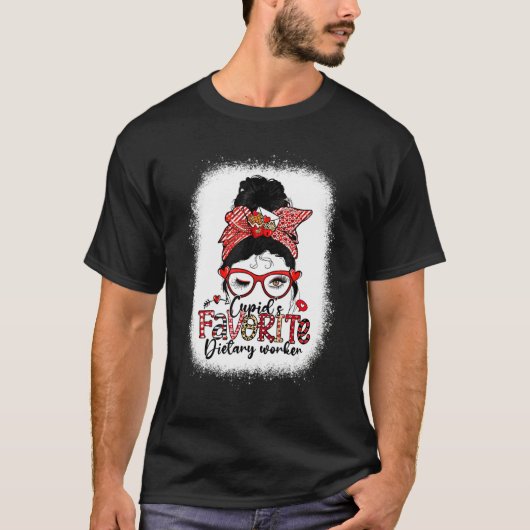 T-shirt Cupid's Favorite Dietary worker Messy Bun Valentin (Devant)