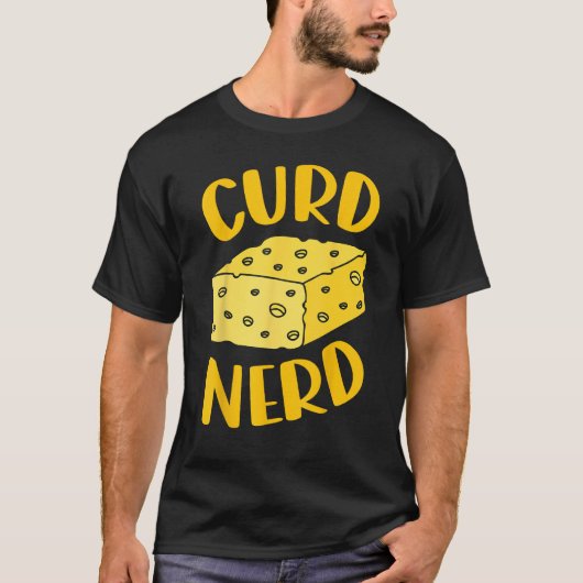 T-shirt Curd Nerd is cheese enthusiast is cheese tasting g (Devant)