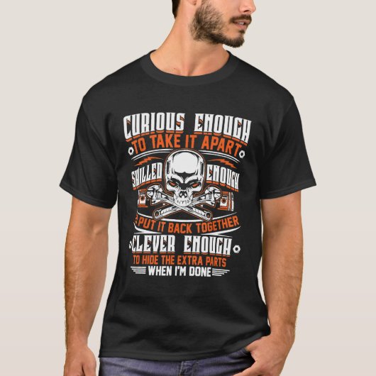 T-shirt Curious Enough To Take It Apart Mechanic (Devant)
