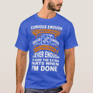 T-shirt Curious, Skilled And Clever - Funny Car Auto Truck