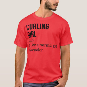 T-shirt CURLING Girl Comme Une Fille Normale Mais Glacière