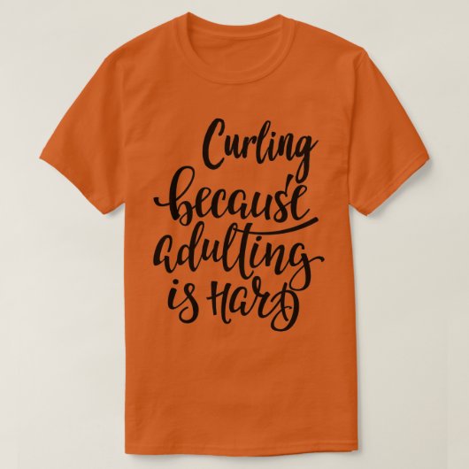 T-shirt Curling Parce Que L'Adulte Est Dur (Design devant)