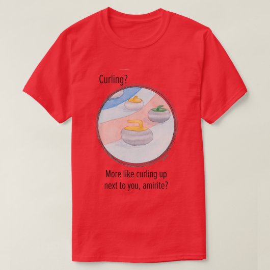 T-shirt Curling Plutôt Comme Curling À Côté De Vous (Design devant)
