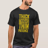 T-shirt Curvy and Proud Thick Thighs Thin Patience   (Devant)