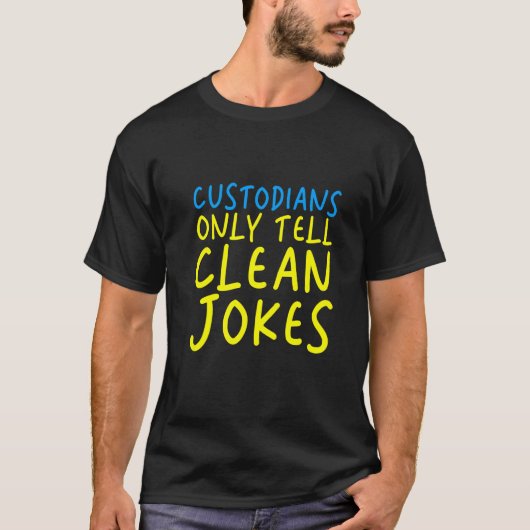T-shirt Custodians Only Tell Clean Jokes (Devant)