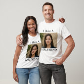 T-shirt Custom I Have A Girlfriend Funny Photo Text (Unisexe)