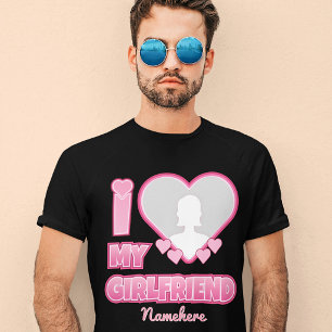 T-shirt Custom I Love My Girlfriend - Ajouter photo et nom