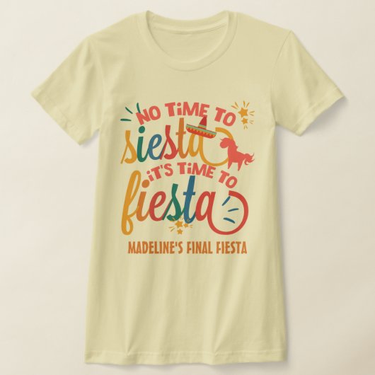 T-shirt Custom No Time To Siesta Il est temps de fêter (Poser)