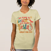 T-shirt Custom No Time To Siesta Il est temps de fêter (Devant)
