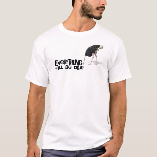 T-shirt CUSTOM - Ostrich - Tout ira bien (Devant)