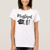 T-shirt Custom Year Masters Degree Graduation Mastered It (Devant)