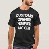 T-shirt Customs Opener Verifier Packer (Devant)