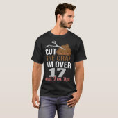 T-shirt Cut The Crap I m Over 17 (Devant entier)