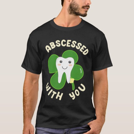 T-shirt Cute Abscessed With You Lucky Tooth for St Patrick (Devant)