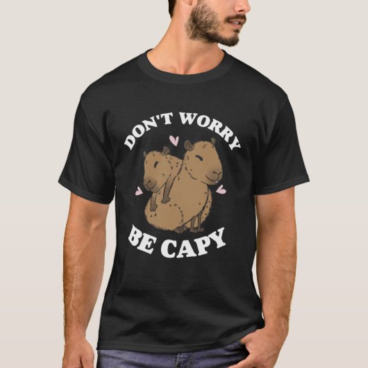 T-shirt Cute Be Capy Capybara Animal (Devant)