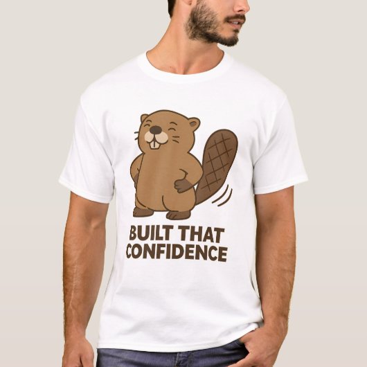 T-shirt Cute Beaver “Built That Confidence” (Devant)