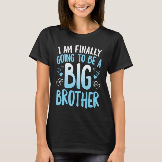 T-shirt Cute Big Brother To Be I'm Finally Going To Be A B (Devant)