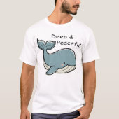 T-shirt Cute Blue Whale Deep & Peaceful (Devant)