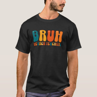 T-shirt Cute Bruh Nous Rendons Les Enseignants À L'École