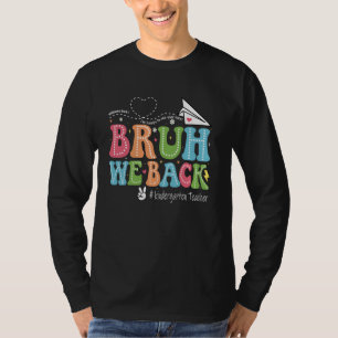 T-shirt Cute Bruh Nous Retournons La maternelle Professeur