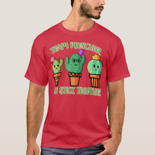 T-shirt Cute Cactus Team Preschool We Stick Together Ensei