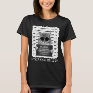 T-shirt Cute Catnip M'A Fait Faire Chat Mugshot Femmes