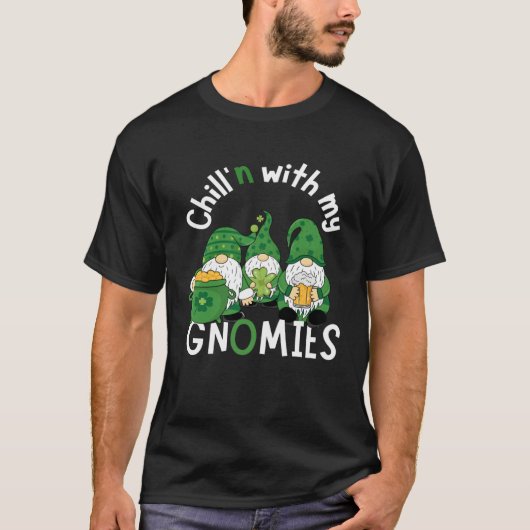 T-shirt Cute Chill n With My Gnomies  St Patricks day hand (Devant)