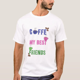 T-shirt « Cute Coffee My Best Friends »