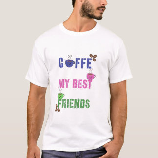 T-shirt « Cute Coffee My Best Friends »