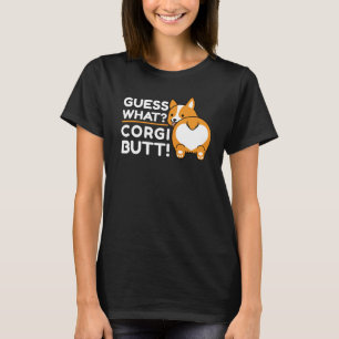 T-shirt Cute Corgis - Drôle Devinez Quoi ? Corgi Butt !