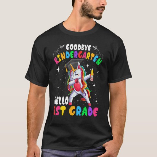 T-shirt Cute Dabbing Unicorn Goodbye Kindergarten Hello 1s (Devant)