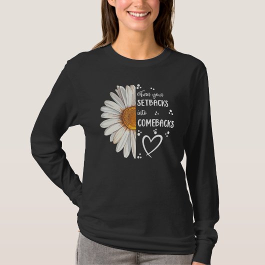 T-shirt Cute Daisy Turn Your Setbacks Into Comebacks Motiv (Devant)