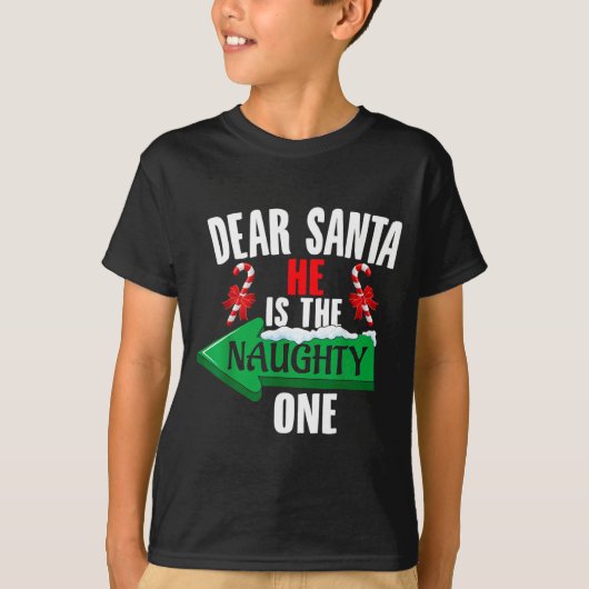 T-shirt Cute Dear Santa He Is The Naughty One Couple Chris (Devant)