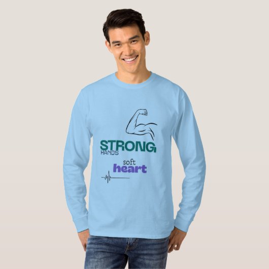T-shirt Cute design: strong hands, soft heart (Devant entier)