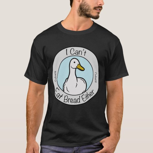 T-shirt Cute Duck "Cant Eat Bread" Celiacs Disease (Devant)