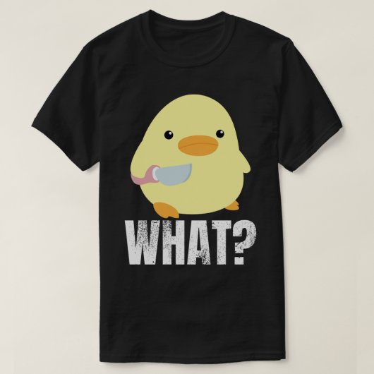 T-shirt Cute duck with knife meme chick chicken goose what (Design devant)