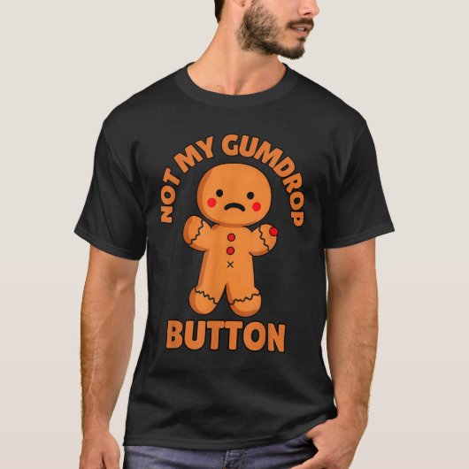 T-shirt Cute Emotional Funny Gingerbread Man Not My Gumdro (Devant)